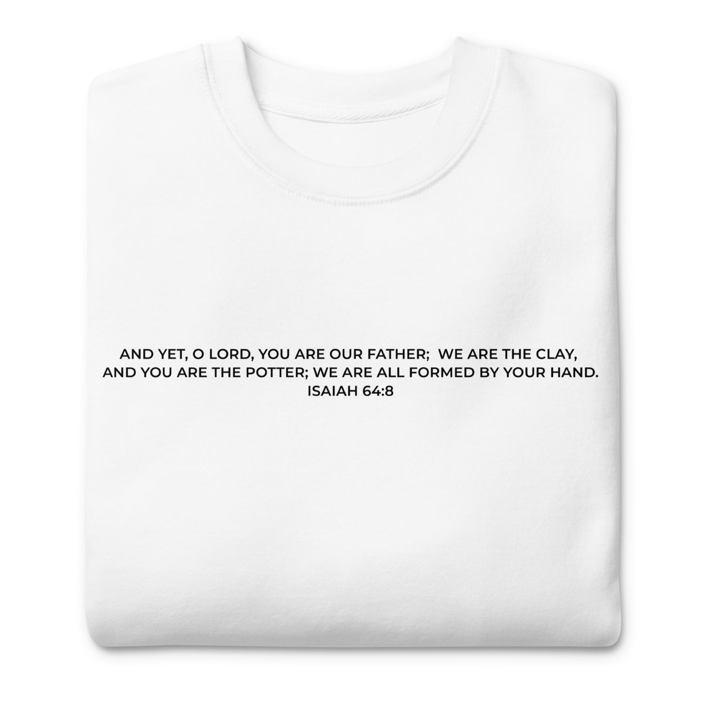 Isaiah 64:8 Premium Crew Neck